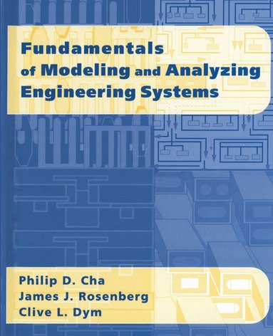 Philip D. Cha, James J. Rosenberg, Clive L. Dym - Fundamentals of Modeling and Analyzing Engineering Systems, Inbunden