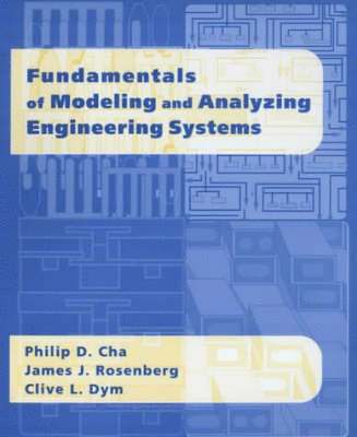 Philip D. Cha, James J. Rosenberg, Clive L. Dym - Fundamentals of Modeling and Analyzing Engineering Systems, Häftad