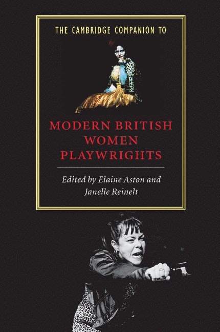The Cambridge Companion to Modern British Women Playwrights 1