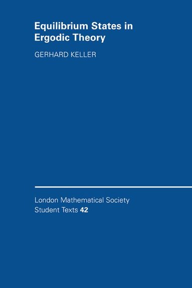 Gerhard Keller, J. W. Bruce - Equilibrium States in Ergodic Theory, Häftad