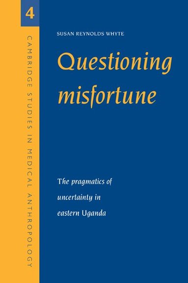 Susan Reynolds Whyte, Alan Harwood - Questioning Misfortune, Häftad