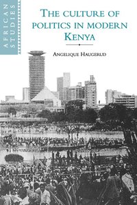 bokomslag The Culture of Politics in Modern Kenya