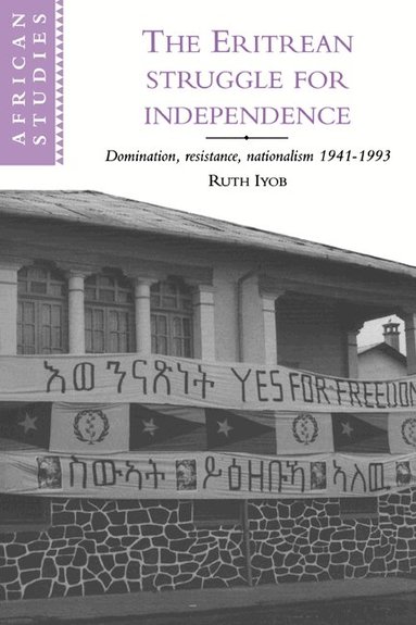 Ruth Iyob - The Eritrean Struggle for Independence, Häftad