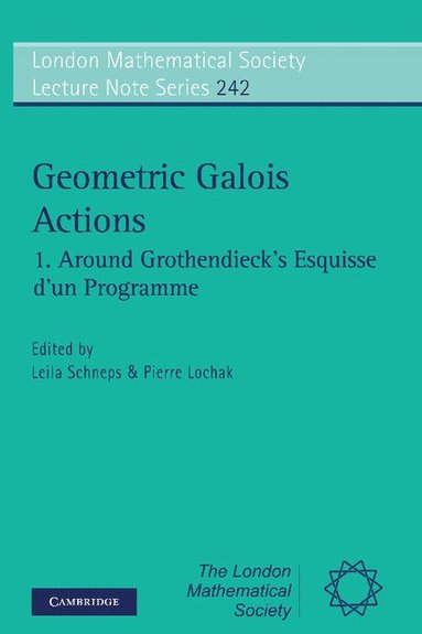 bokomslag Geometric Galois Actions: Volume 1, Around Grothendieck's Esquisse d'un Programme