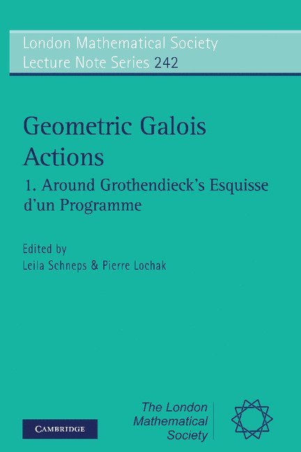 Paris) Schneps, Leila (Centre National de la Recherche Scientifique (CNRS), Paris) Lochak, Pierre (Centre National de la Recherche Scientifique (CNRS), Leila Schneps, Pierre Lochak - Geometric Galois Actions: Volume 1, Around Grothendieck's Esquisse d'un Programme, Häftad