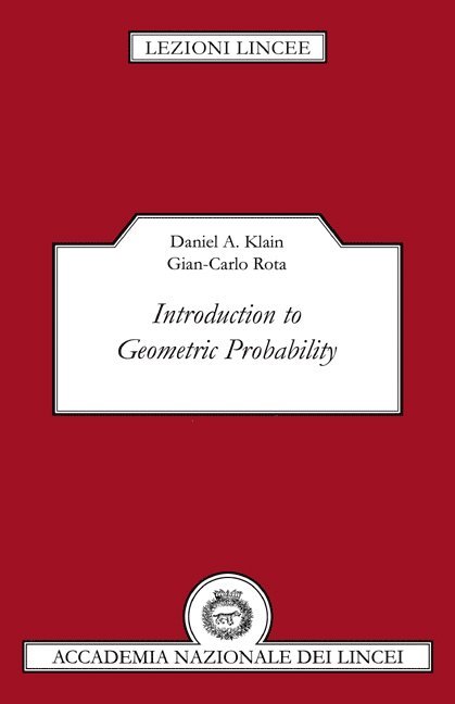 Daniel A. (Georgia Institute of Technology) Klain, Gian-Carlo (Massachusetts Institute of Technology) Rota, Daniel A. Klain, Gian-Carlo Rota, Luigi A. Radicati Di Brozolo - Introduction to Geometric Probability, Häftad