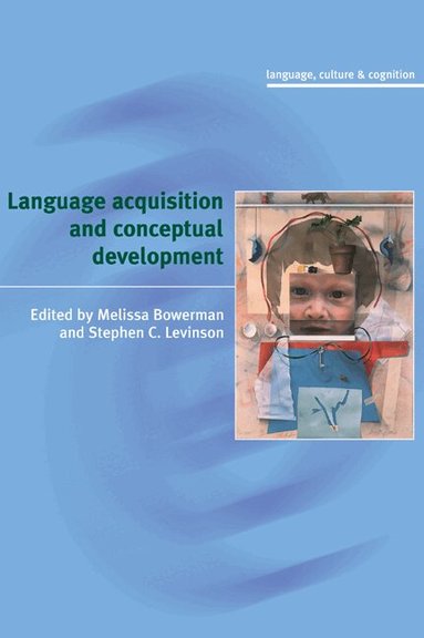 Melissa Bowerman, Stephen C. Levinson, Melissa Bowerman, Stephen Levinson - Language Acquisition and Conceptual Development, Häftad
