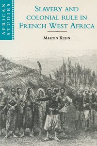 bokomslag Slavery and Colonial Rule in French West Africa