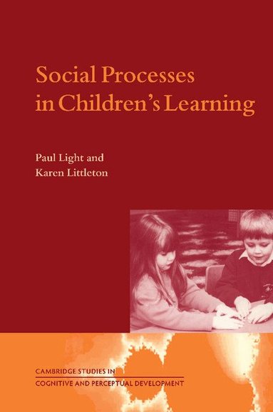 Paul Light, Karen Littleton, George Butterworth - Social Processes in Children's Learning, Häftad