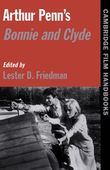 Lester D. Friedman - Arthur Penn's Bonnie and Clyde, Häftad