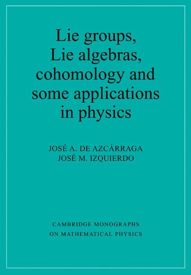 bokomslag Lie Groups, Lie Algebras, Cohomology and some Applications in Physics