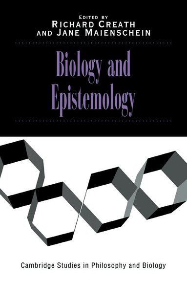 Richard Creath, Jane Maienschein - Biology and Epistemology, Häftad