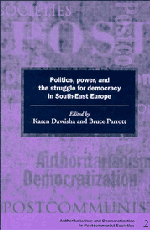 Politics, Power and the Struggle for Democracy in South-East Europe 1