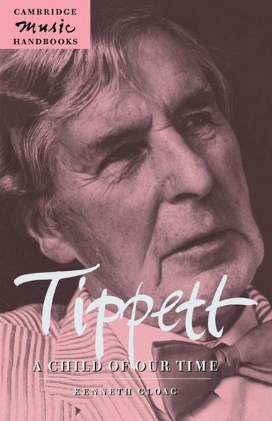 bokomslag Tippett: A Child of our Time