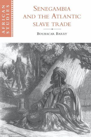 Boubacar Barry, David Anderson, Carolyn Brown - Senegambia and the Atlantic Slave Trade, Häftad