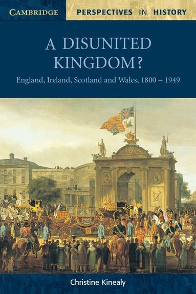 Christine Kinealy, Richard Brown, David Smith - A Disunited Kingdom?, Häftad