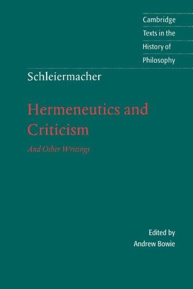 Friedrich Schleiermacher, Andrew Bowie - Schleiermacher: Hermeneutics and Criticism, Häftad