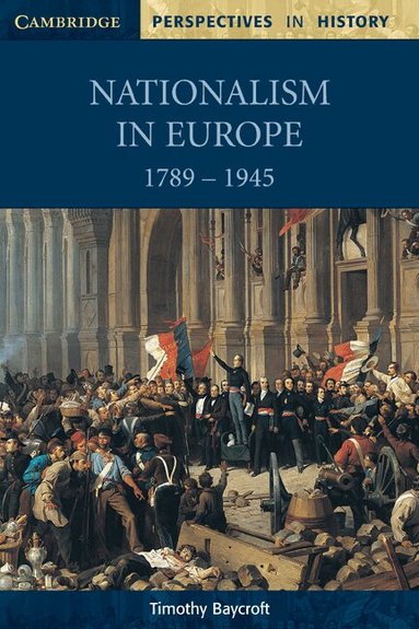 Timothy Baycroft, Richard Brown, David Smith - Nationalism in Europe 1789-1945, Häftad