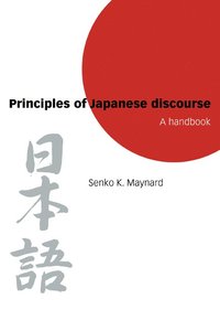 bokomslag Principles of Japanese Discourse