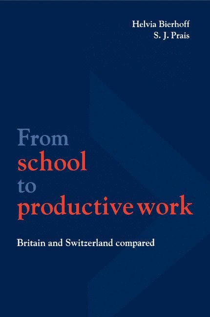 Helvia Bierhoff, S. J. Prais, London) Prais, S. J. (National Institute of Economic and Social Research - From School to Productive Work, Häftad