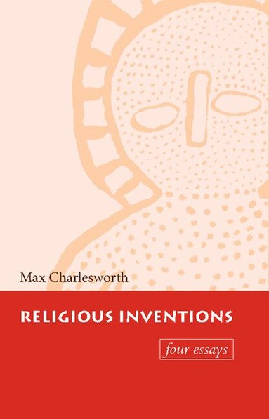 Max Charlesworth - Religious Inventions, Häftad