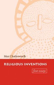 Max Charlesworth, Victoria) Charlesworth, Max (Deakin University - Religious Inventions, Häftad