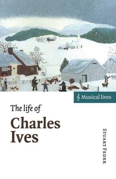 bokomslag The Life of Charles Ives