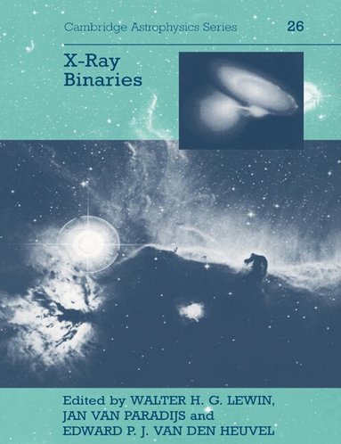 Walter H. G. Lewin, Jan van Paradijs, Edward P. J. van den Heuvel - X-ray Binaries, Häftad