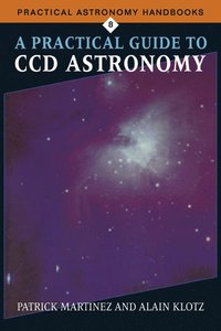 bokomslag A Practical Guide to CCD Astronomy