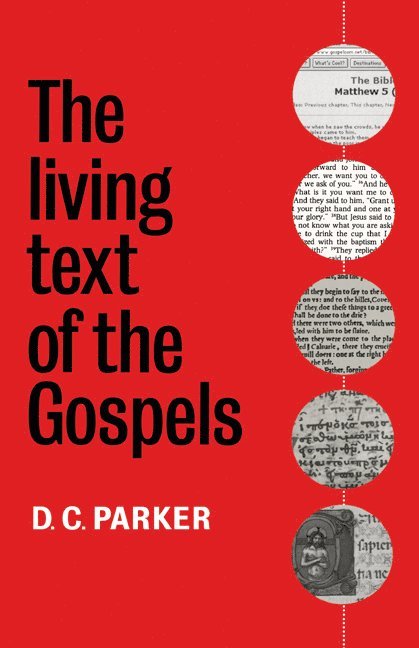 D. C. Parker, D. C. (University of Birmingham) Parker, David C. Parker - The Living Text of the Gospels, Häftad