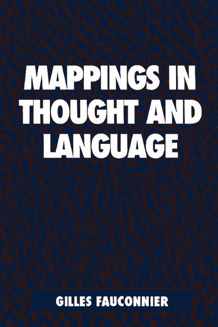 San Diego) Fauconnier, Gilles (University of California, Gilles Fauconnier - Mappings in Thought and Language, Häftad