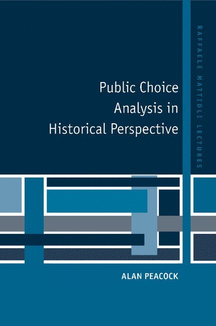 Alan Peacock - Public Choice Analysis in Historical Perspective, Häftad