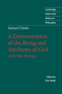 bokomslag Samuel Clarke: A Demonstration of the Being and Attributes of God