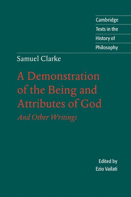 Samuel Clarke: A Demonstration of the Being and Attributes of God 1