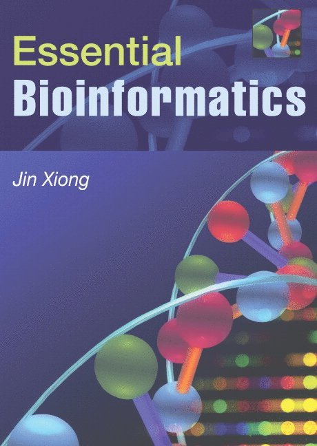 Jin (Texas A & M University) Xiong, Jin Xiong - Essential Bioinformatics, Häftad