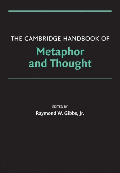 bokomslag The Cambridge Handbook of Metaphor and Thought