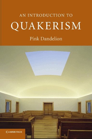 Pink Dandelion - An Introduction to Quakerism, Häftad