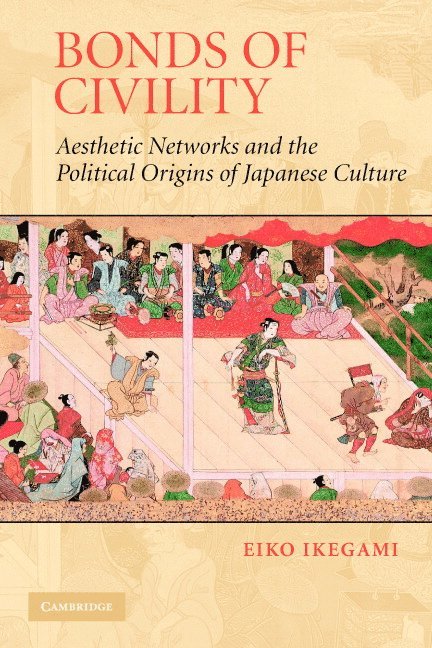 New York) Ikegami, Eiko (New School University, Eiko Ikegami, Mark Granovetter - Bonds of Civility, Häftad