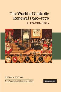 bokomslag The World of Catholic Renewal, 1540-1770