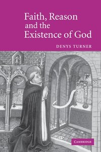 bokomslag Faith, Reason and the Existence of God