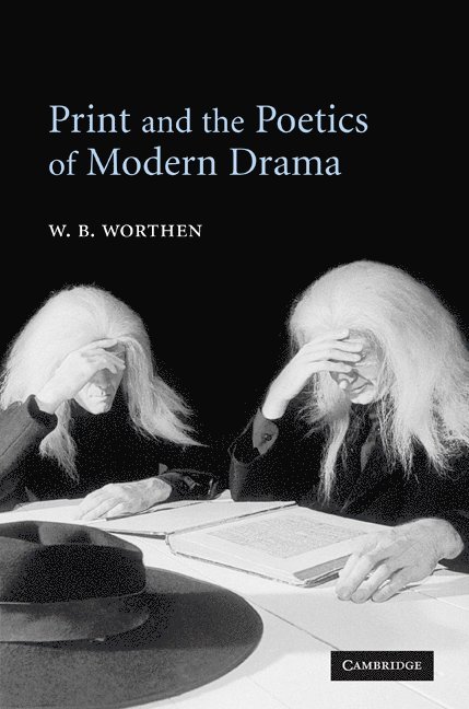 Print and the Poetics of Modern Drama 1