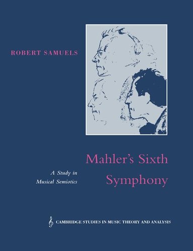 Robert Samuels, Ian Bent - Mahler's Sixth Symphony, Häftad