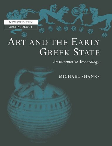 Michael Shanks, Colin Renfrew, Clive Gamble - Art and the Early Greek State, Häftad