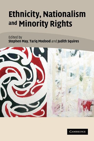 Stephen May, Tariq Modood, Judith Squires - Ethnicity, Nationalism, and Minority Rights, Häftad