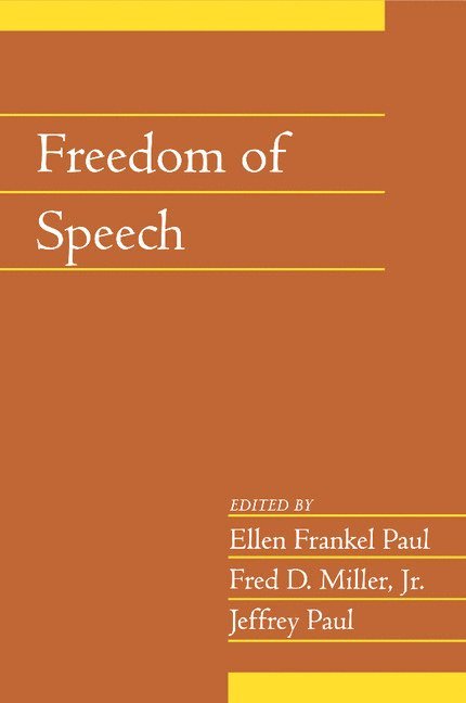 Ohio) Paul, Ellen Frankel (Bowling Green State University, Ohio) Miller, Jr, Fred D. (Bowling Green State University, Ohio) Paul, Jeffrey (Bowling Green State University, Ellen Frankel Paul, Fred D. Miller, Jeffrey Paul - Freedom of Speech: Volume 21, Part 2, Häftad