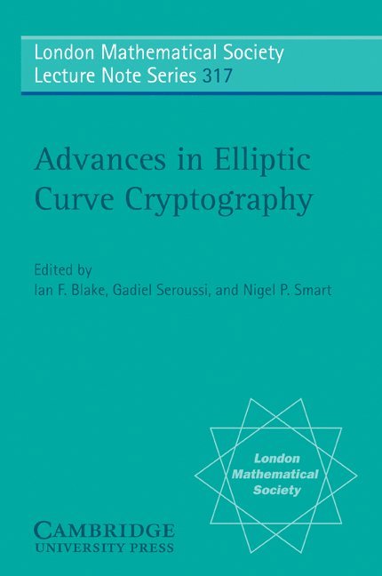 Ian F. (University of Toronto) Blake, California) Seroussi, Gadiel (Hewlett-Packard Laboratories, Palo Alto, Bristol) Smart, Nigel P. (Hewlett-Packard Laboratories, Gadiel Seroussi, Nigel P. Smart, Ian F. Blake - Advances in Elliptic Curve Cryptography, Häftad