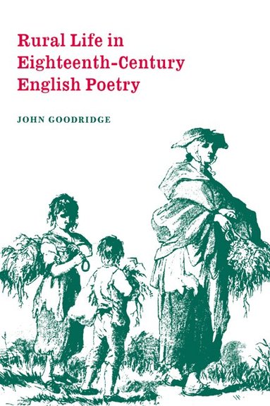 John Goodridge, Howard Erskine-Hill, John J. Richetti - Rural Life in Eighteenth-Century English Poetry, Häftad