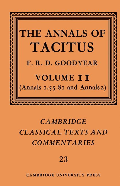 The Annals of Tacitus: Volume 2, Annals 1.55-81 and Annals 2 1