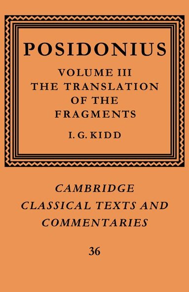 Posidonius, I. G. Kidd - Posidonius: Volume 3, The Translation of the Fragments, Häftad