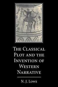 bokomslag The Classical Plot and the Invention of Western Narrative